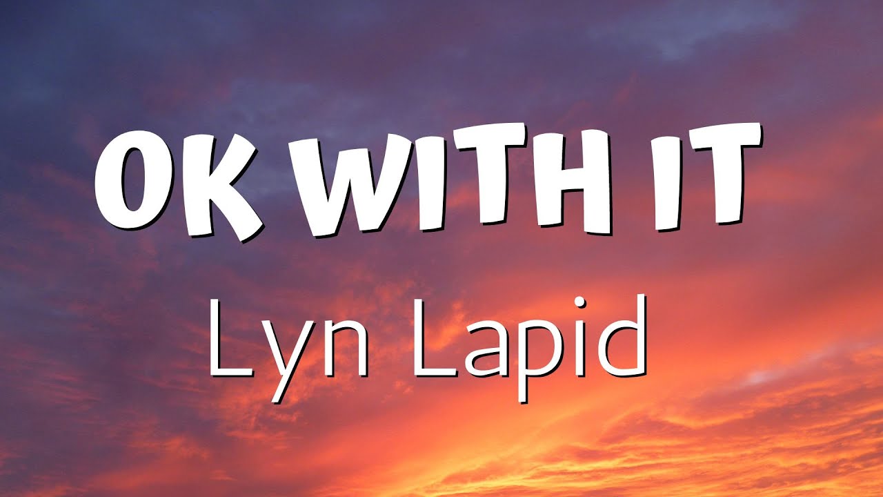 Lyn Lapid - ok with it (Lyrics Music Video)