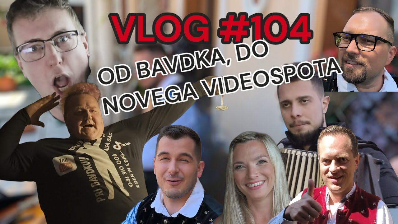 Vlog #104 - OD BAVDKA, DO NOVEGA VIDEOSPOTA