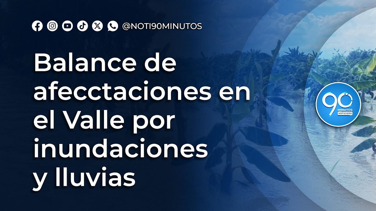 Balance de afectaciones por inundaciones en el Valle del Cauca: Autoridades entregan detalles