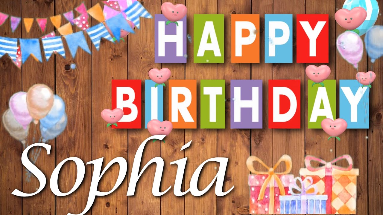 Alles Gute liebe Sophia! Herzlichen Glückwunsch zum Geburtstag!