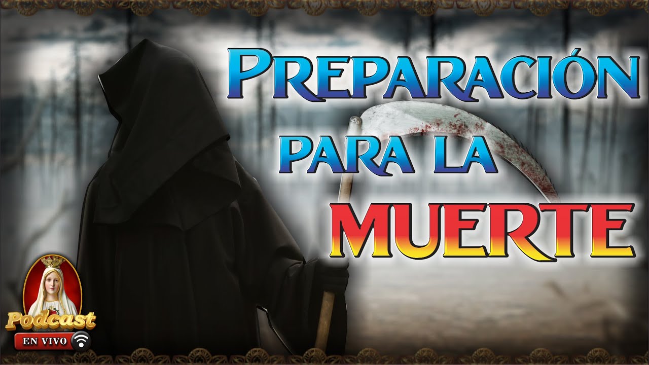 Consejos Esenciales para una Buena y Santa Muerte 🎙️30° Podcast Caballeros de la Virgen en Vivo🔴