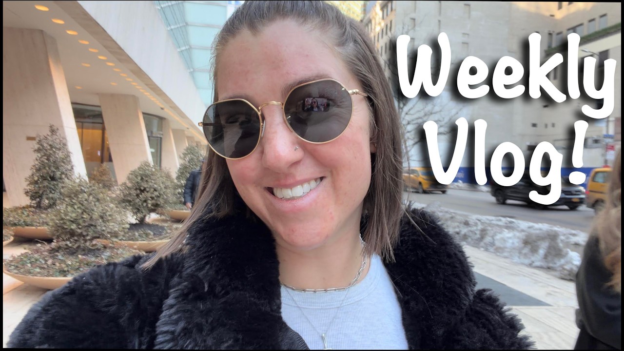 WEEKLY VLOG// A Super Busy Week and A Weekend In New York City!