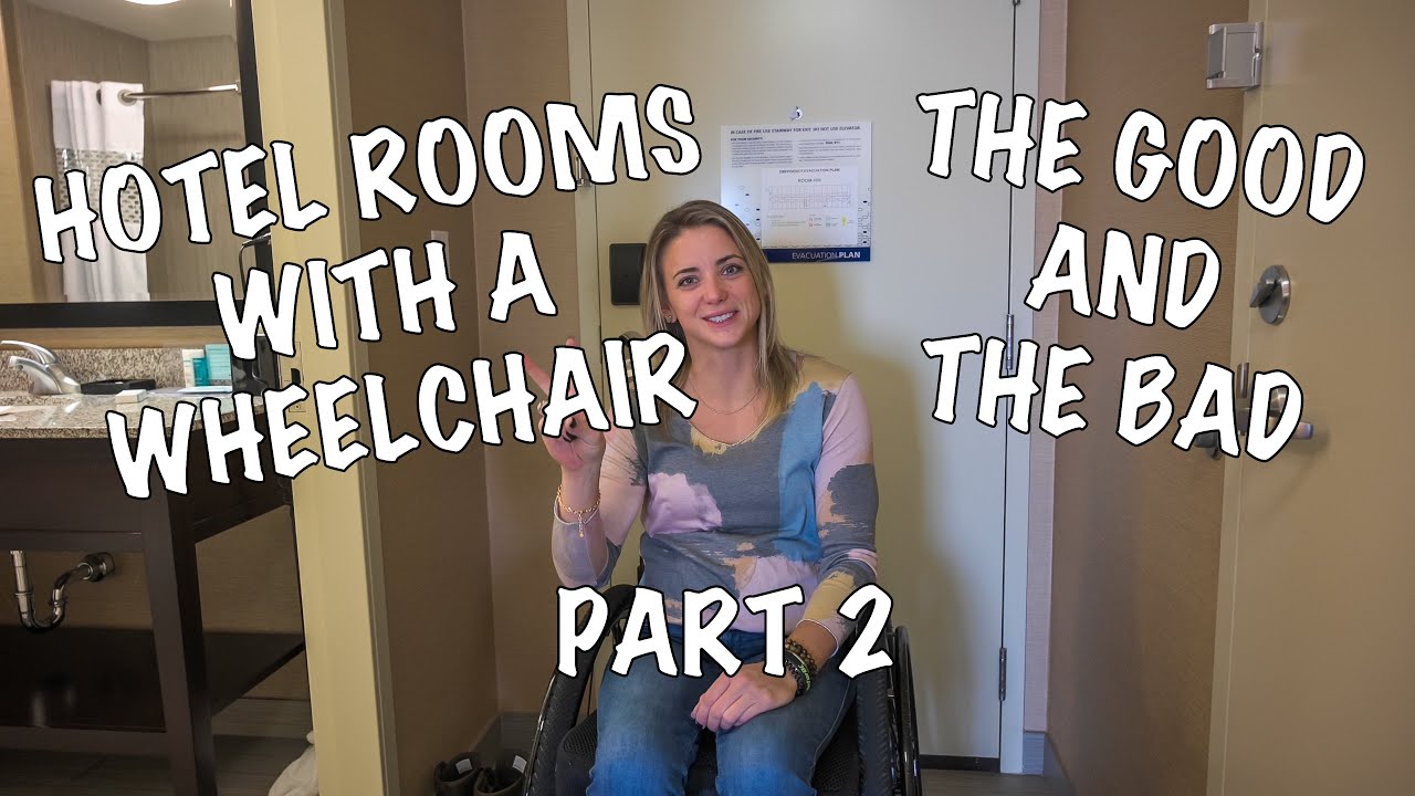 Hotel Rooms With A Wheelchair, The Good and The Bad - Part 2
