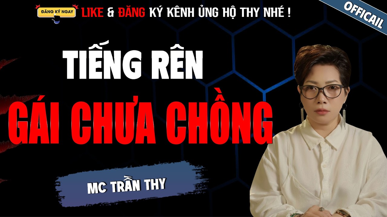 TIẾNG RÊN GÁI CHƯA CHỒNG | TRUYỆN MA TÂM LINH RÙNG RỢN MC TRẦN THY KỂ LẠI MỚI NHẤT 2026