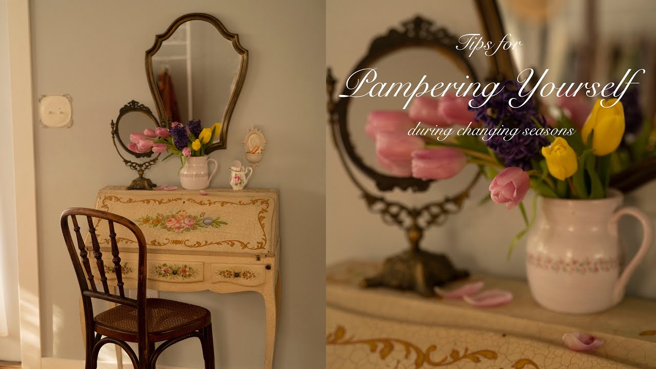 8 Tips for Pampering Yourself During Changing Seasons 🛁  Springtime Self Care 🌷 Cottagecore Vlog