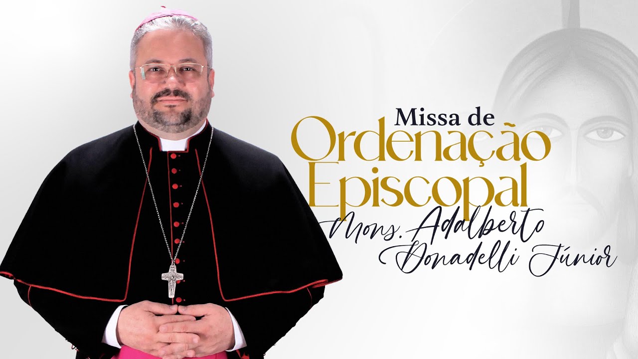 Ordenação Episcopal - Monsenhor Adalberto Donadelli Júnior