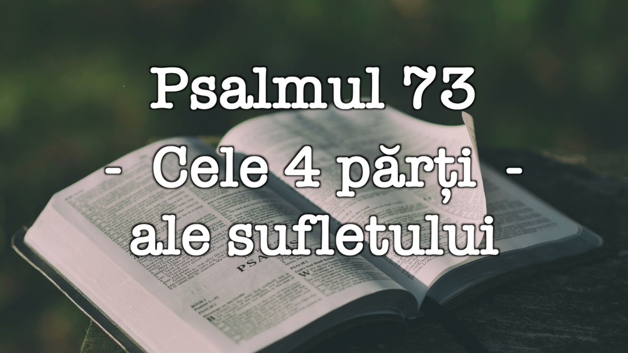 Psalmul 73 - Cele 4 parti ale sufletului - Mesaj de Andrei Popescu