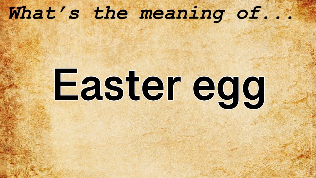 Easter Egg Meaning : Definition of Easter Egg