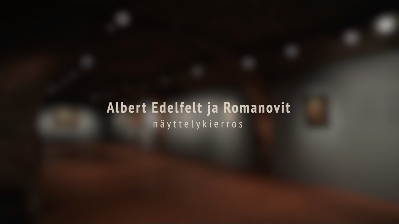 Albert Edelfelt ja Romanovit -näyttely / Выставка «Альберт Эдельфельт и Романовы»
