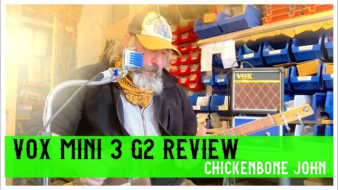 VOX Mini3 G2 amplifier review by ChickenboneJohn
