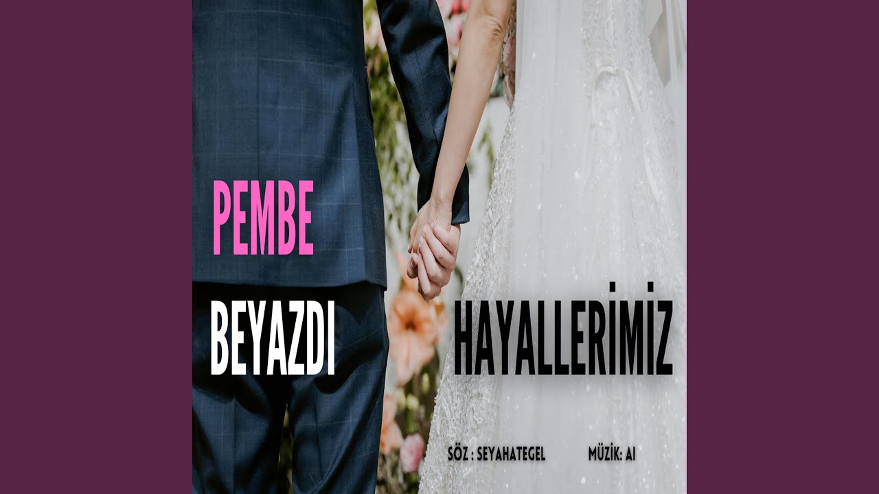 PEMBE BEYAZDI HAYALLERİMİZ