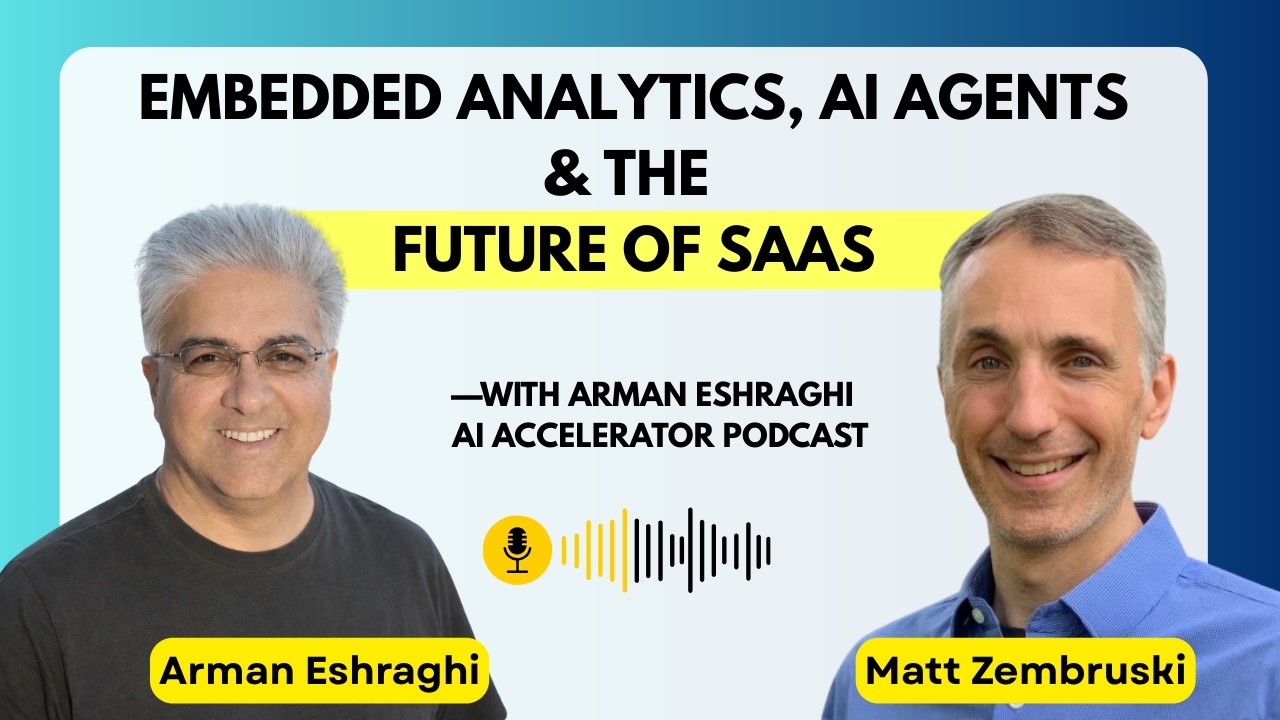 Embedded Analytics, AI Agents & the Future of SaaS | Arman Eshraghi | AI Accelerator Podcast