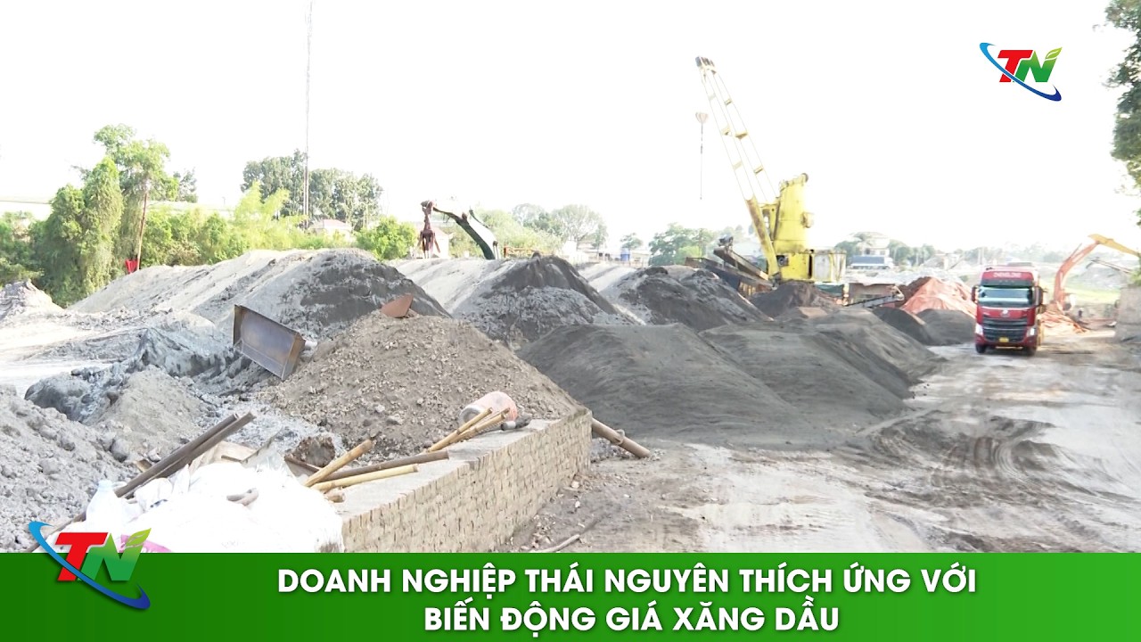 Doanh nghiệp Thái Nguyên thích ứng với biến động giá xăng dầu