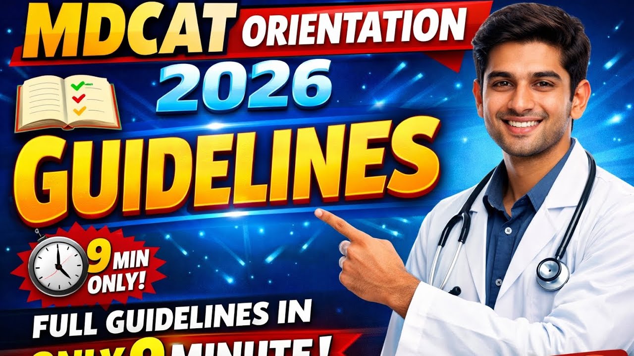 MDCAT 2026 Complete Guidelines Explained | Full Orientation in Only 9 Minutes!