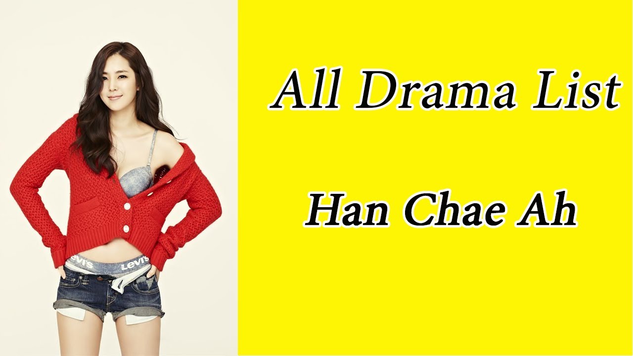Han Chae Ah Drama List / You Know All?