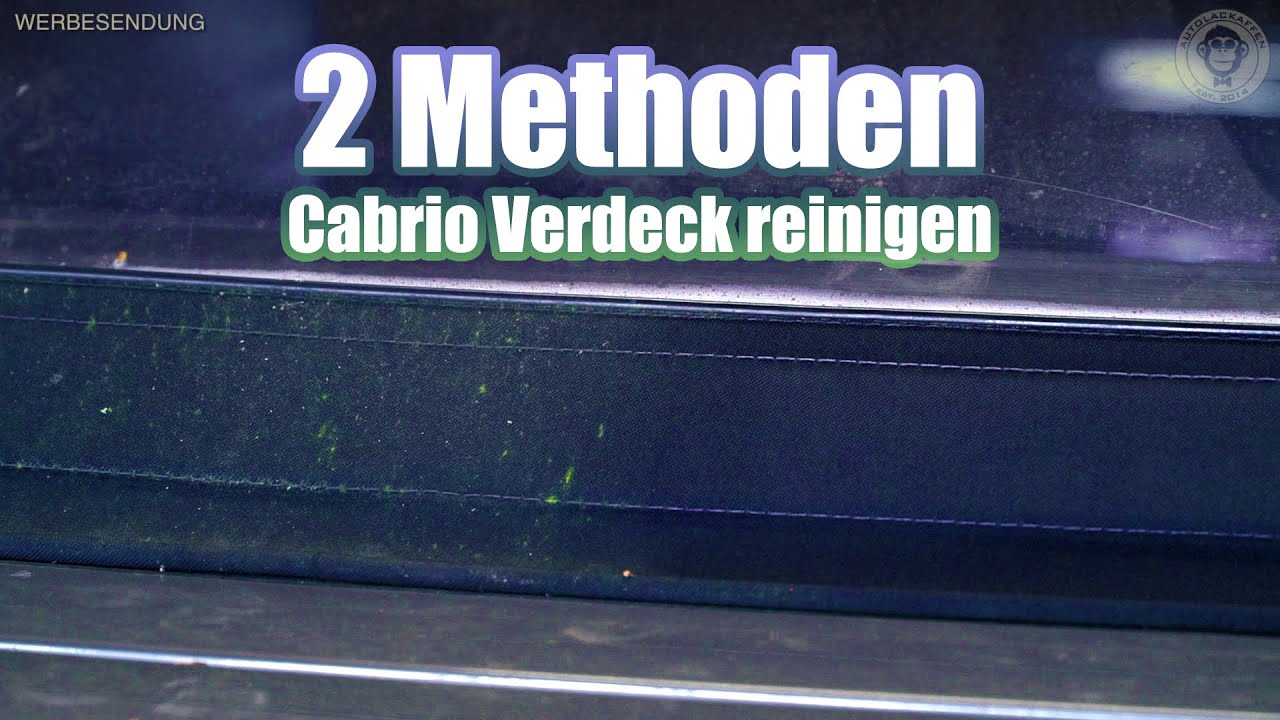 2 Methoden um das Cabrioverdeck zu reinigen | AUTOLACKAFFEN