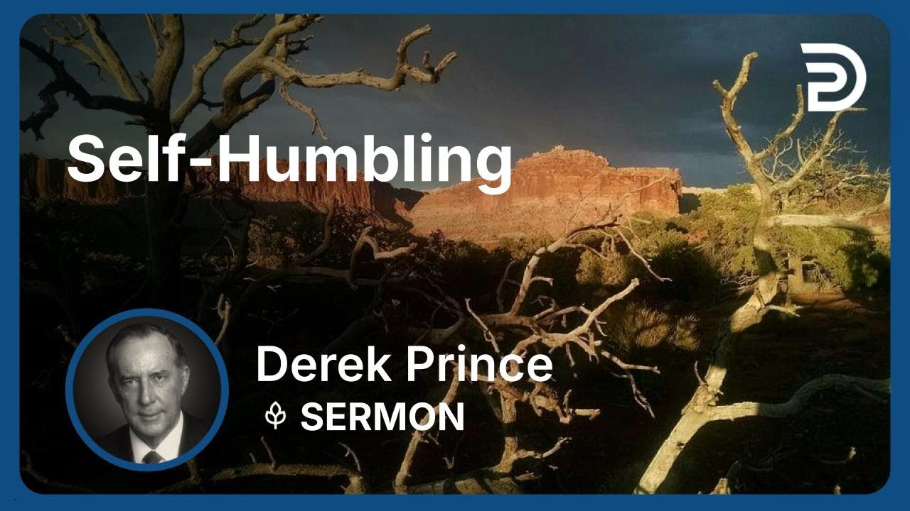 Self-Humbling | Part 3 - Seven Steps to Revival | Derek Prince
