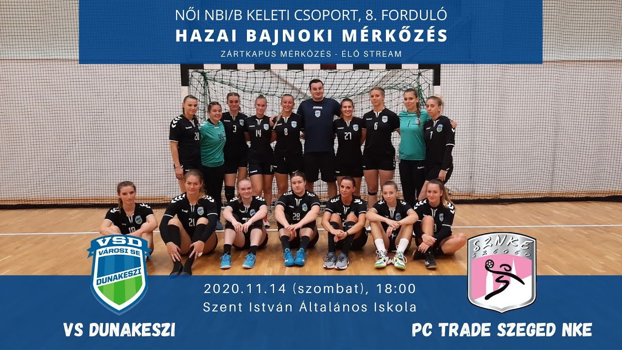 Női Kézilabda NBI/B: VS Dunakeszi - PC Trade Szeged NKE (2020.11.14, stream)