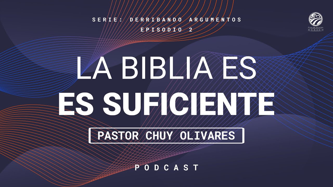 Chuy Olivares - La Biblia es suficiente