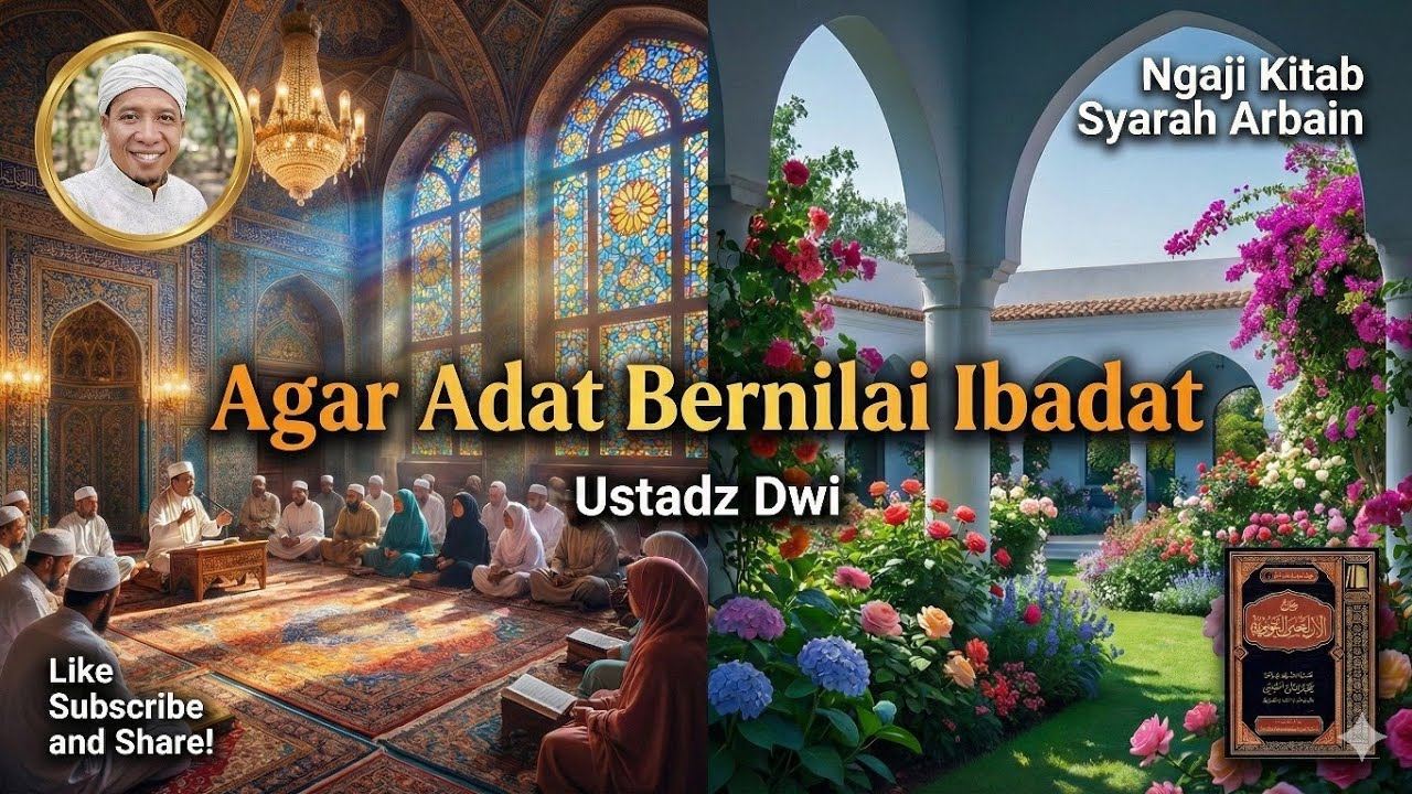 Agar Adat Bernilai Ibadah - Ngaji Kitab Syarah Arbain Nawawi