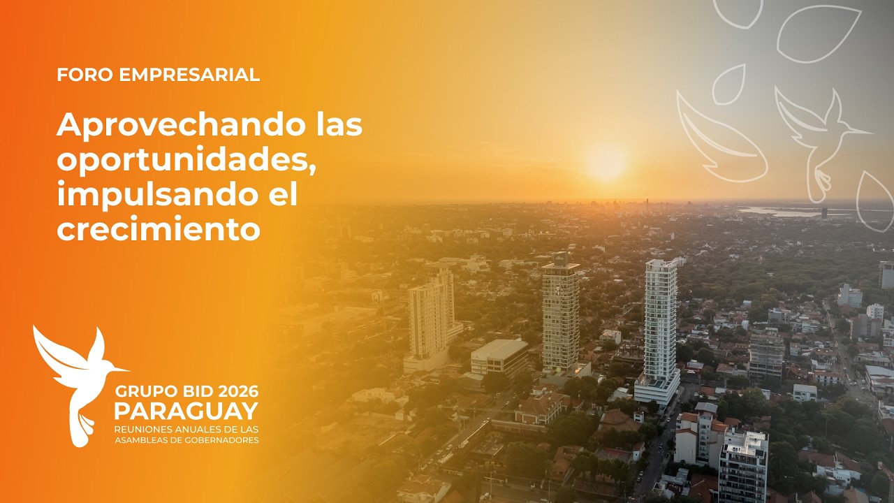 Foro Empresarial: Aprovechando las oportunidades, impulsando el crecimiento | Día 1