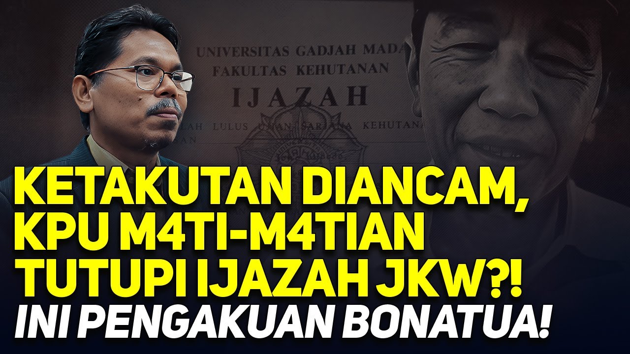 KETAKUTAN DIANCAM, KPU M4TI-M4TIAN TUTUPI IJAZAH JKW?! INI PENGAKUAN BONATUA!