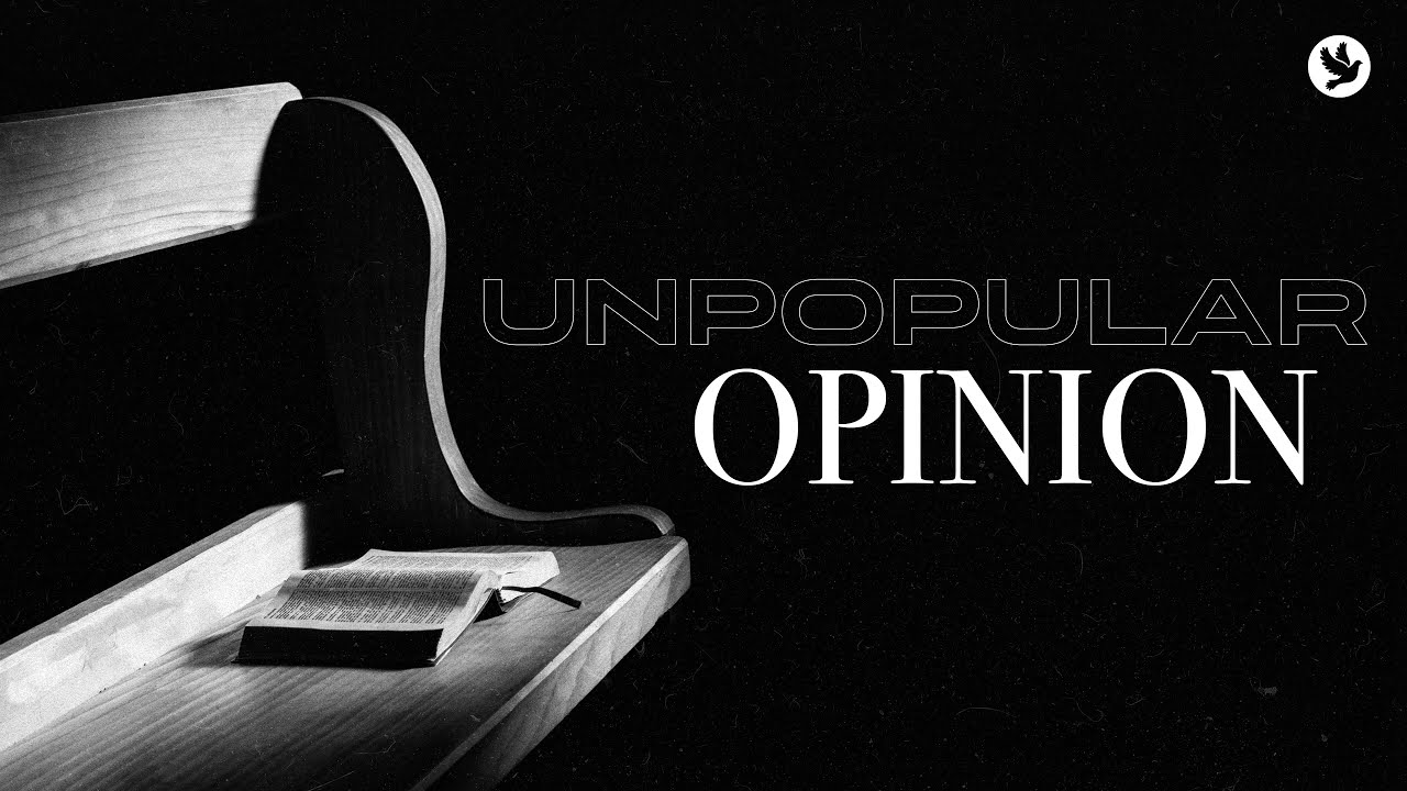 Unpopular Opinion | Week 4 | Pastor Ryan Lowe