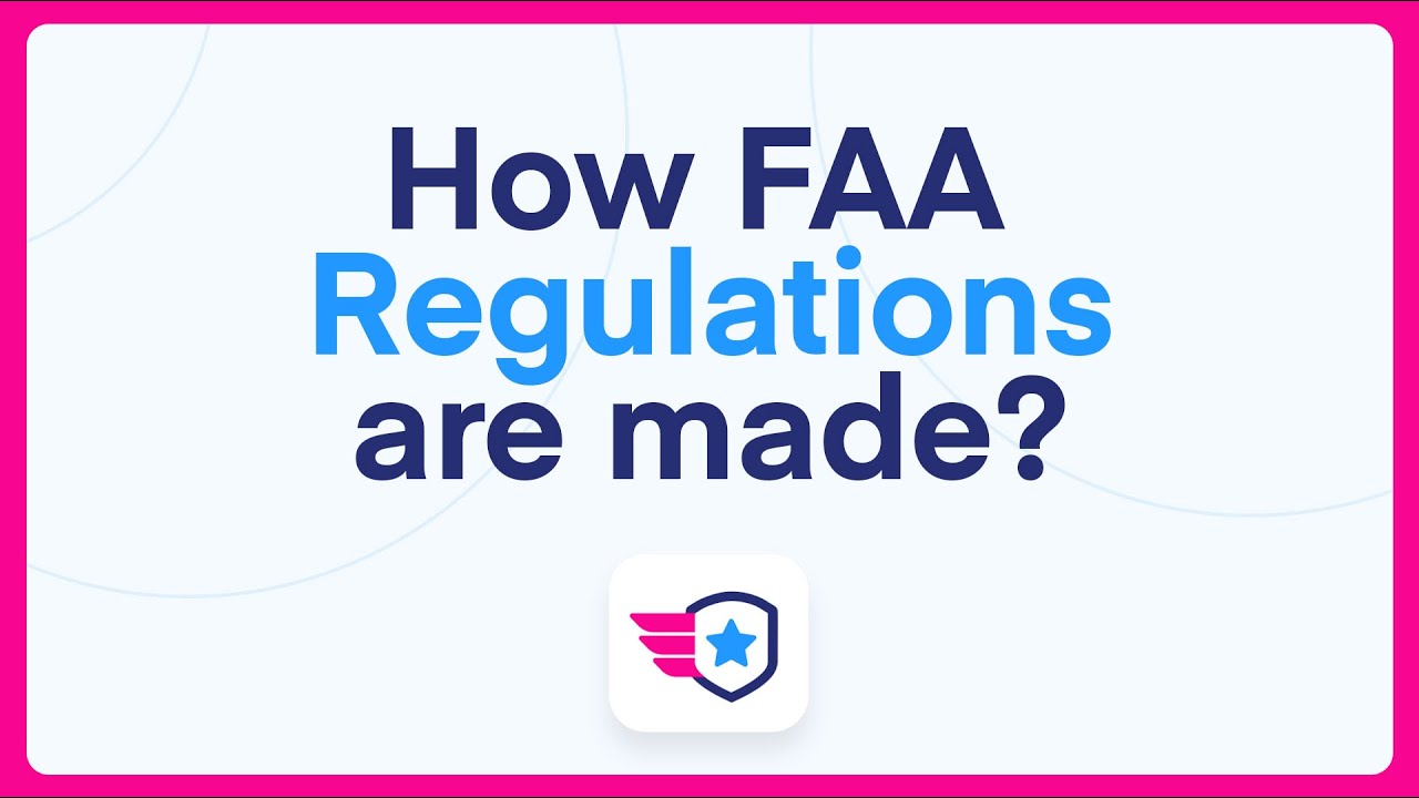 How FAA Federal Aviation Regulations (FAR) are made