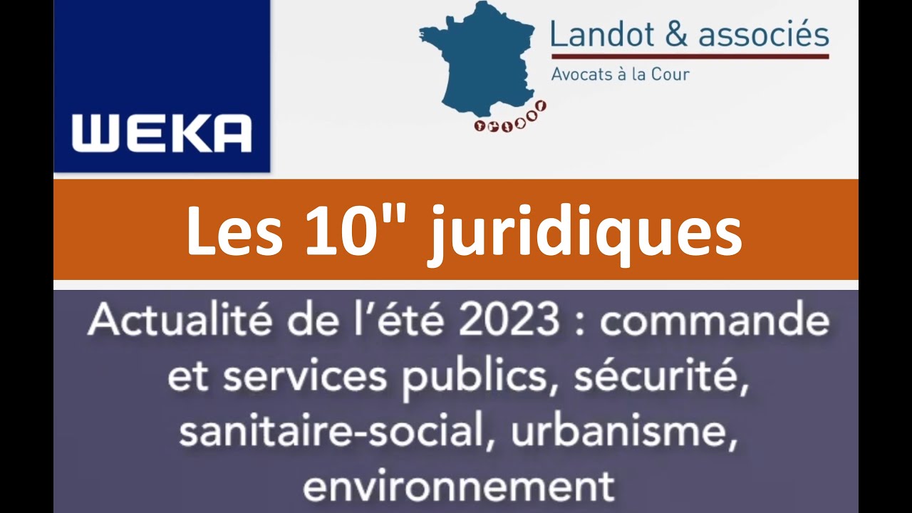 Actualité de l’été 2023 : contrats-services publics, sécurité, sanitaire-social, urbanisme, env...