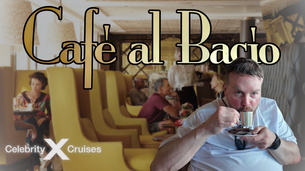 Celebrity Cruises Cafe' al Bacio | Artisanal Cafe at Sea!