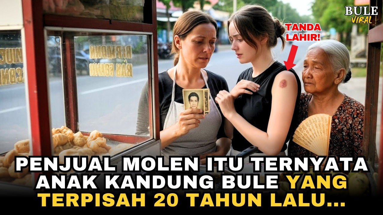 PENJUAL MOLEN ITU TERNYATA ANAK KANDUNG BULE YANG TERPISAH 20 TAHUN LALU...