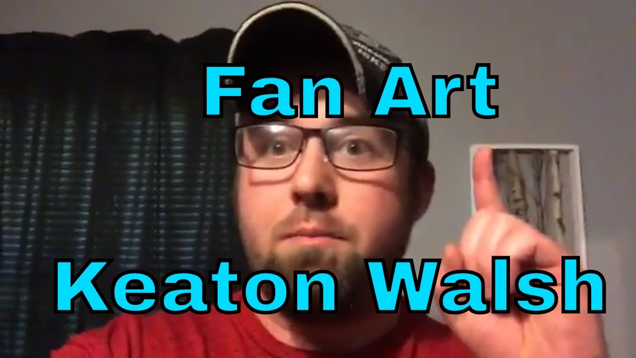 Fan Art Keaton Walsh