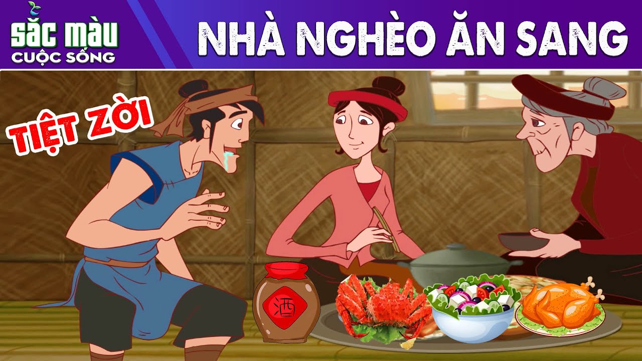 NHÀ NGHÈO ĂN SANG - PHIM HOẠT HÌNH HAY - TRUYỆN CỔ TÍCH - PHIM HOẠT HÌNH - SẮC MÀU CUỘC SỐNG