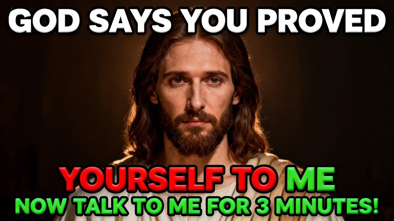 GOD SAYS;- YOU PROVED YOURSELF TO ME  | GOD'S MESSAGE FOR YOU TODAY