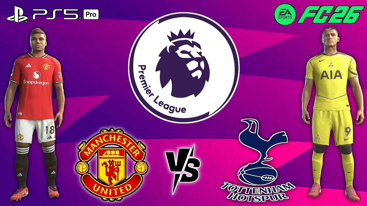 FC 26- MAN UNITED VS TOTTENHAM | PREMIER LEAGUE 25/26 | FT CASEMIRO, RICHARLISON | PS5 PRO
