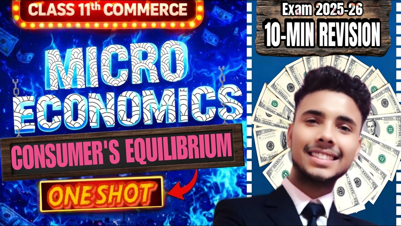 Class 11 Economics | Consumer’s Equilibrium 🔥 Complete One Shot Revision in 10 Minutes 