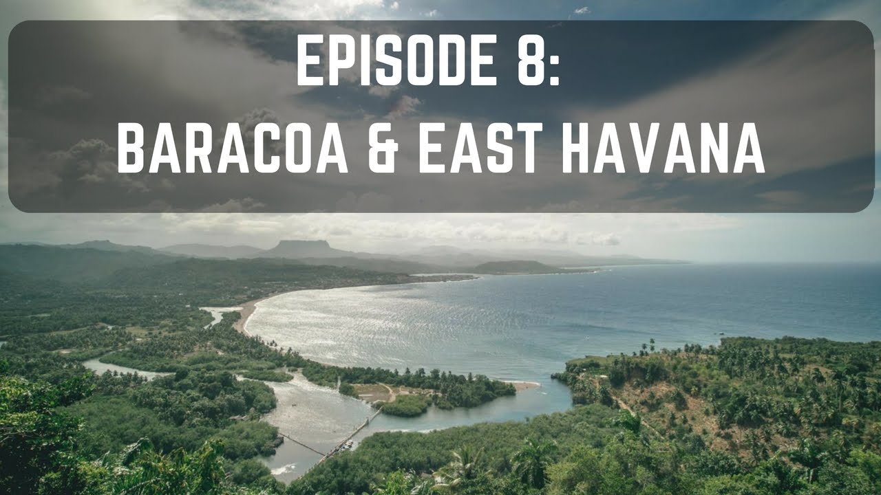 Cuba: Baracoa & East Havana Beaches