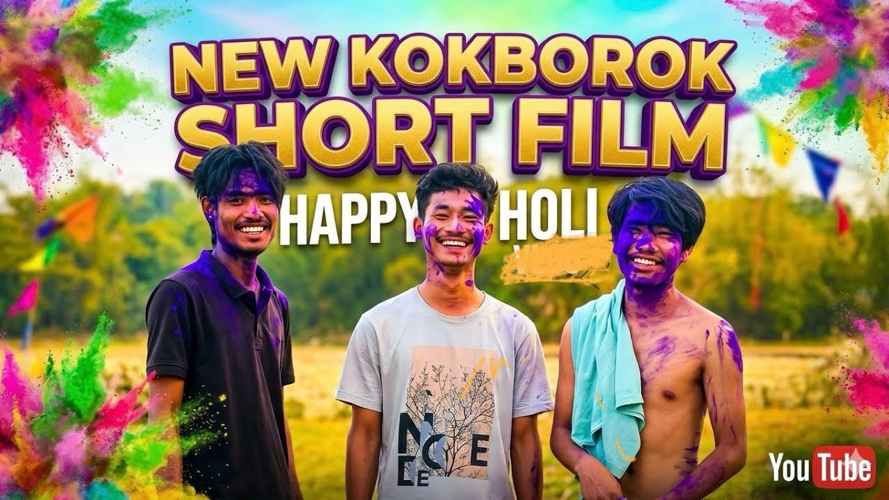  | HAPPY HOLI | New KOKBOROK short film @BOROKCINEMA 