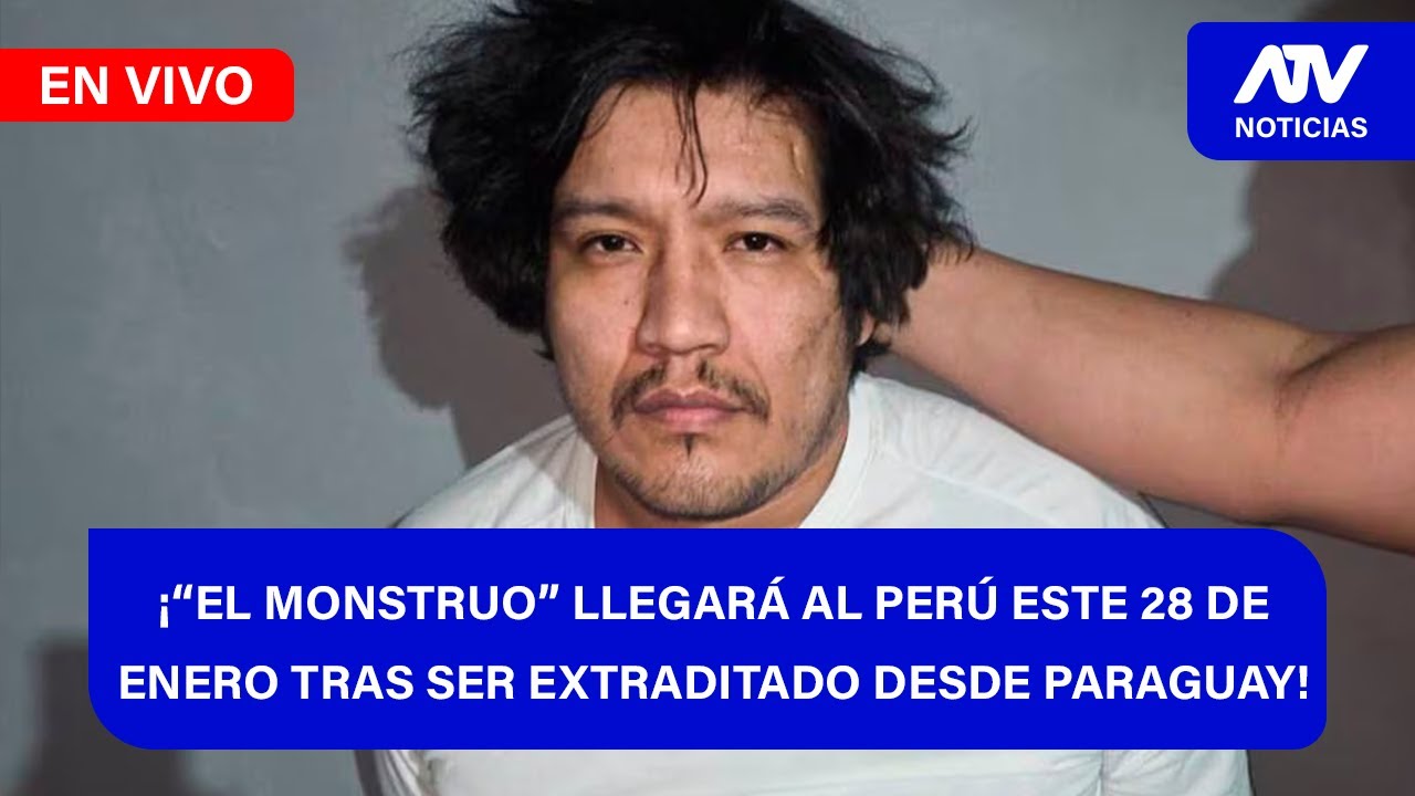 De 5 a 7 🎧✨📱🎙️| ¡“EL MONSTRUO” LLEGARÁ AL PERÚ ESTE 28 DE ENERO TRAS SER EXTRADITADO DESDE PARAGUAY!
