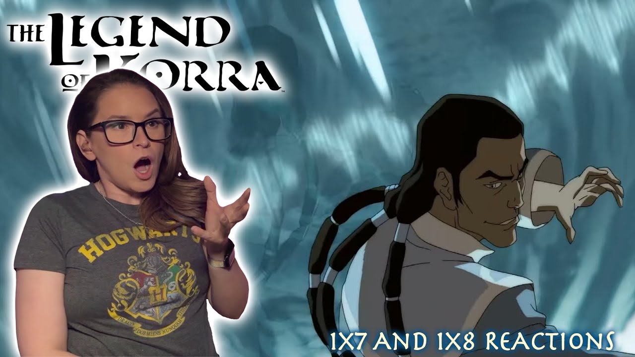 The Legend of Korra 1x7 & 1x8 Reaction | The Aftermath | When Extremes Meet