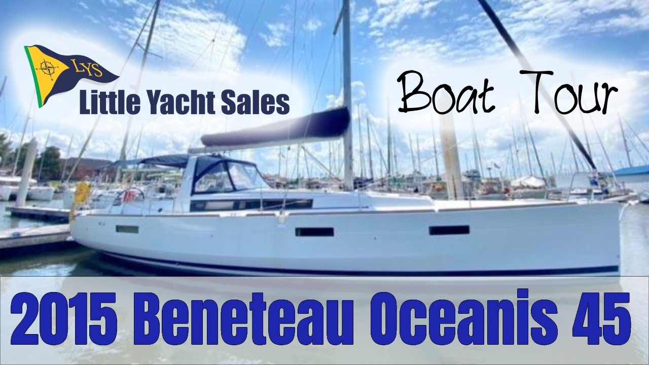 2015 Beneteau Oceanis 45 Sailboat [BOAT TOUR] - Little Yacht Sales