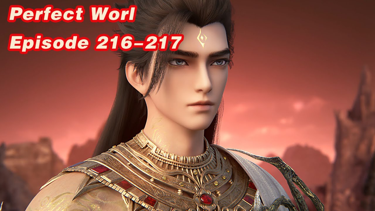 INDO SUB | Perfect World | EP 216-217