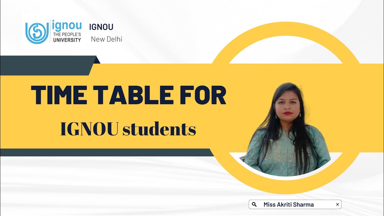 time table for ignou students  by akriti  sharma.