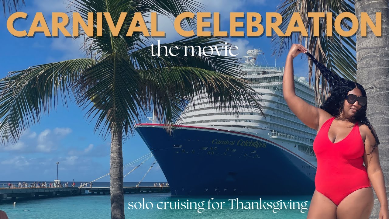 Thanksgiving Onboard A Cruise Ship - Carnival Celebration Solo Cruise Vlog | The Movie
