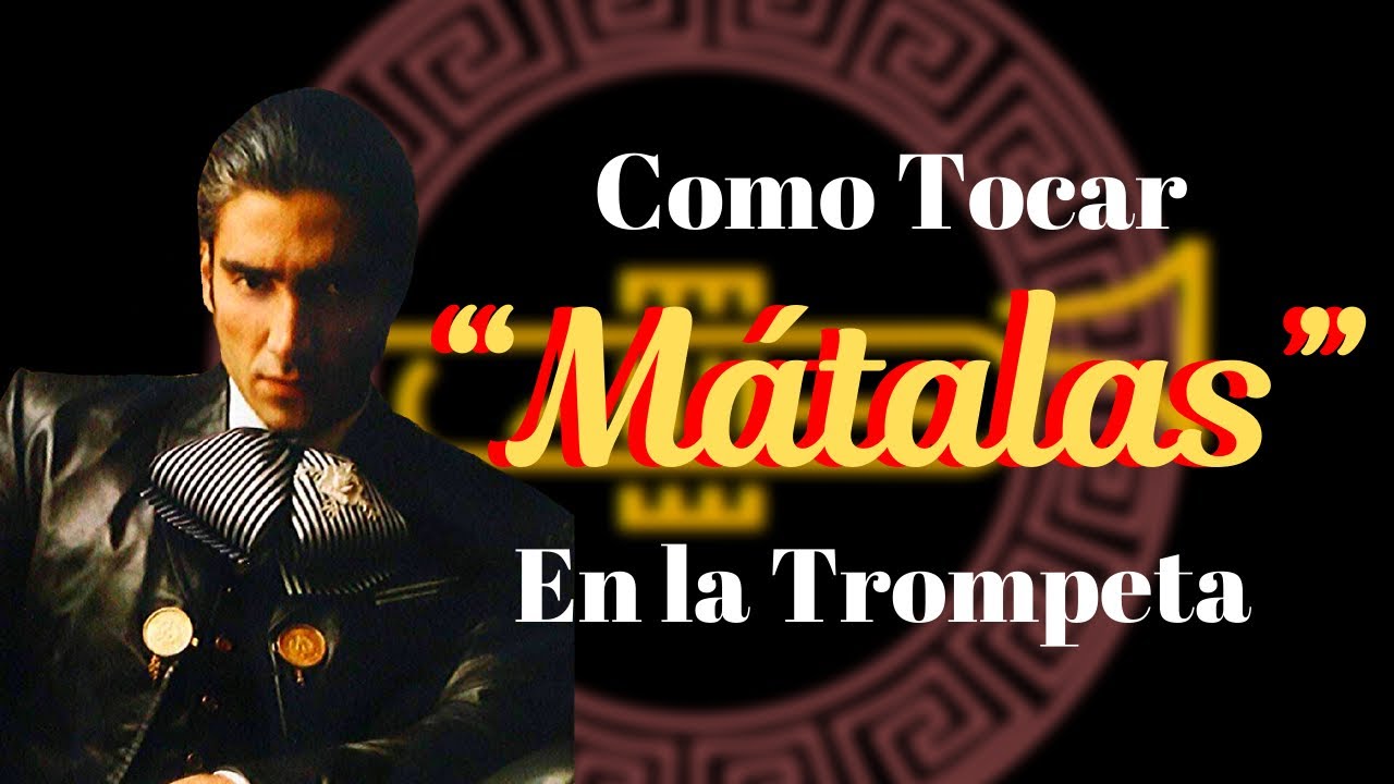 Como tocar “Mátalas” en la Trompeta