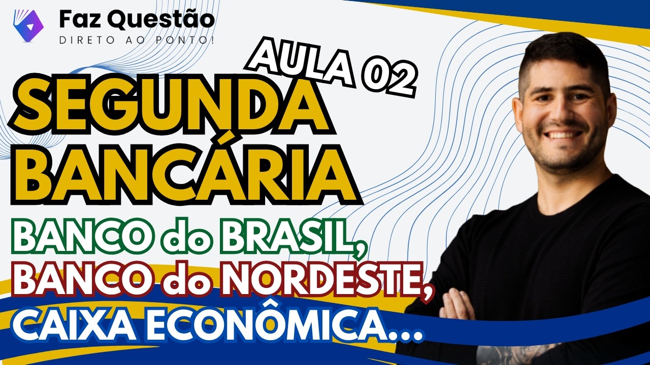 AULA 02 - BANCO do BRASIL (REVISÃO GERAL - CONHECIMENTOS BANCÁRIOS)