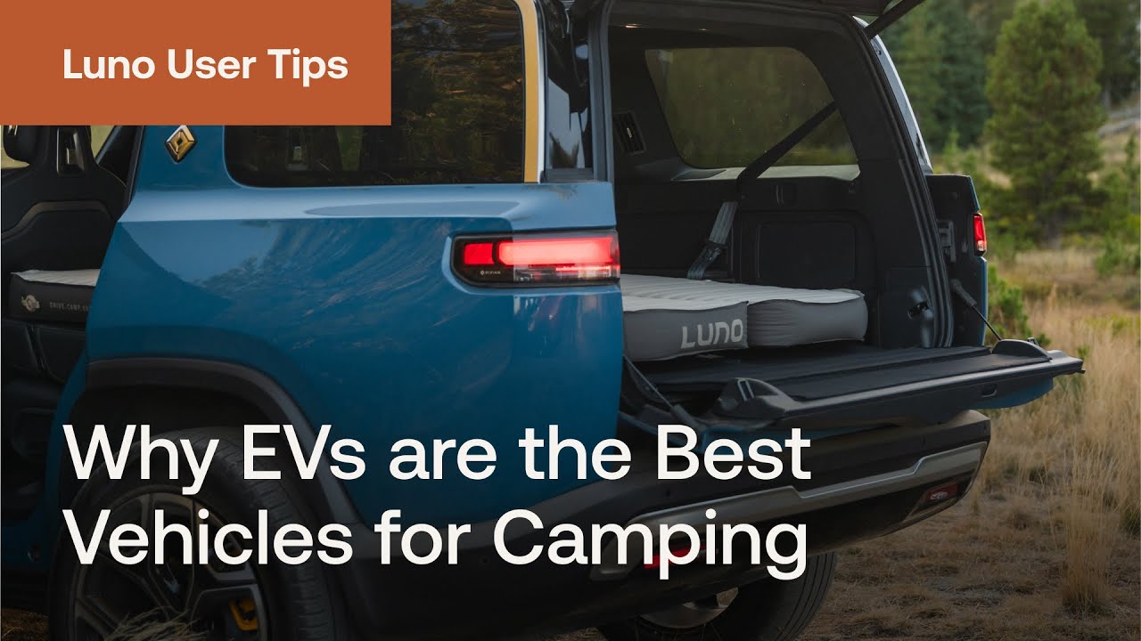 Why EVs are the Best Vehicle Types for Camping In - Rivian Edition