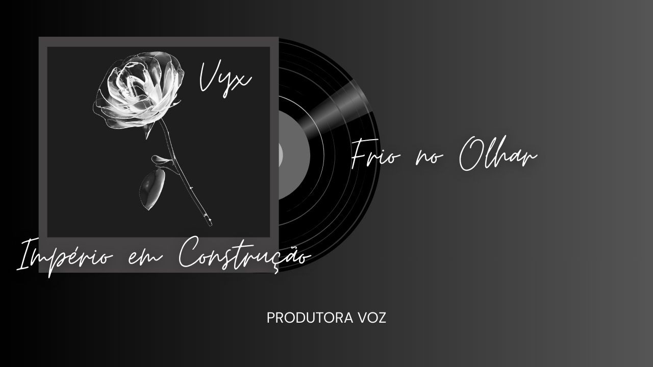 Vyx — Frio no Olhar | Álbum Oficial - Império em Construção (Áudio Oficial)