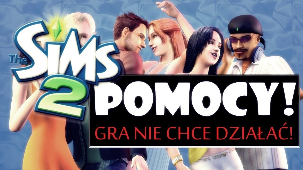 Co gdy Simsy nie działają? | Moje 5 sposobów na naprawę gry.