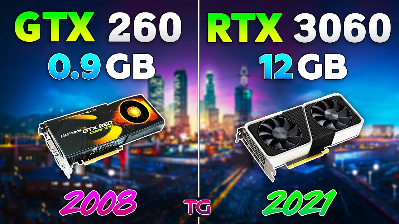 GTX 260 vs RTX 3060 - 13 Years Difference